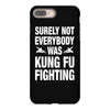Surely Not Everybody Was Kung Fu Fighting iPhone 8 Plus
