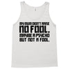 my mum didn't raise no fool. Tank Top