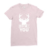 buck you Ladies Fitted T-Shirt