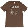 Save Me T-Shirt