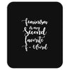 feminism is my second favorite f word Mousepad