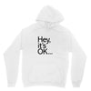 ITS OKAY Unisex Hoodie