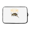 they see me rolling Laptop sleeve