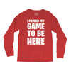 i paused my game to be here Long Sleeve Shirts