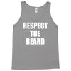 respect the beard Tank Top