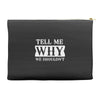 tell me why we shouldn't Accessory Pouches