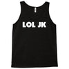 lol jk Tank Top