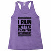 i run better than gorvernment Racerback Tank