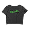 I Don't Do Drugs I Just Smoke Weed Crop Top