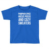 pumpkin spice hocus pocus and cozy sweaters Toddler T-shirt