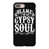 blame it on my gypsy soul iPhone 8 Plus