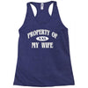 property of my wife Racerback Tank
