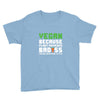 Vegan Because Plant Powered Badass Was Not an Offical Tittle Youth Tee