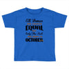 all women are created equal but only the best are born in october Toddler T-shirt