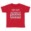 legends are born in 2000 hoodie 6 Toddler T-shirt