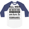 all men are created equal february 3/4 Sleeve Shirt