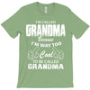 I&rsquo;m Called Grandma Because I&rsquo;m Way Too Cool To Be Called Grandma T-Shirt