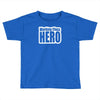 working class hero Toddler T-shirt