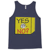 yes our no Tank Top