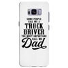 Some People Call Me a Truck Driver The Most Important Call Me Dad Samsung Galaxy S8 Plus