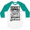 This Guy Is Taken By A Super Sexy November Girlfriend 3/4 Sleeve Shirt