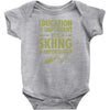 education is important but skiing is importanter Baby Bodysuit