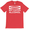 may contain alcohol T-Shirt
