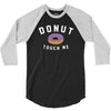 donut touch me funny 3/4 Sleeve Shirt