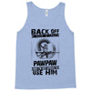 Back Off I Have A Crazy Pawpaw And I am not Afraid To Use Him Tank Top