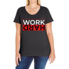 Work Hard Ladies Curvy T-Shirt