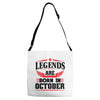 Legends Are Born In October Adjustable Strap Totes