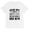 back off i have a crazy husband and i'm not afraid to user her V-Neck Tee