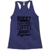 This Girl Is Taken By A Super Sexy August Boyfriend Racerback Tank