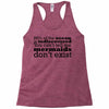 mermaids dom't exist Racerback Tank