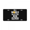 be an eleven License Plate