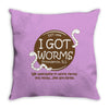 i got worms t shirt Throw Pillow