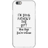 I'm Your Father's Day Gift Mom Says You're Welcome Text iPhone 6/6s Case
