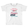 A June  Gir lLike A Flowers Toddler T-shirt