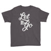 let it go Youth Tee