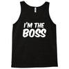 i'm the boss funny nerd Tank Top
