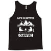 Life Is Better Around The Campfire Tank Top