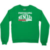 funny installing muscles, ideal gift, birthday present Crewneck Sweatshirt