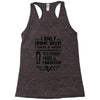 I ONLY DRINK BEER 3 DAYS A WEEK Racerback Tank