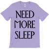 need more sleep T-Shirt