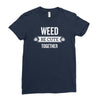 weed be cute together Ladies Fitted T-Shirt