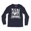 Just One More Slice I Promise Long Sleeve Shirts