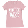 coffee before talkie funny Ladies Fitted T-Shirt