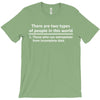 There Are Two Types Of People in This World T-Shirt