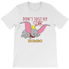 Don't Just Fly Soar Dumbo T-Shirt