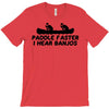 paddle faster i hear banjos T-Shirt